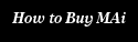 How to Buy Mai